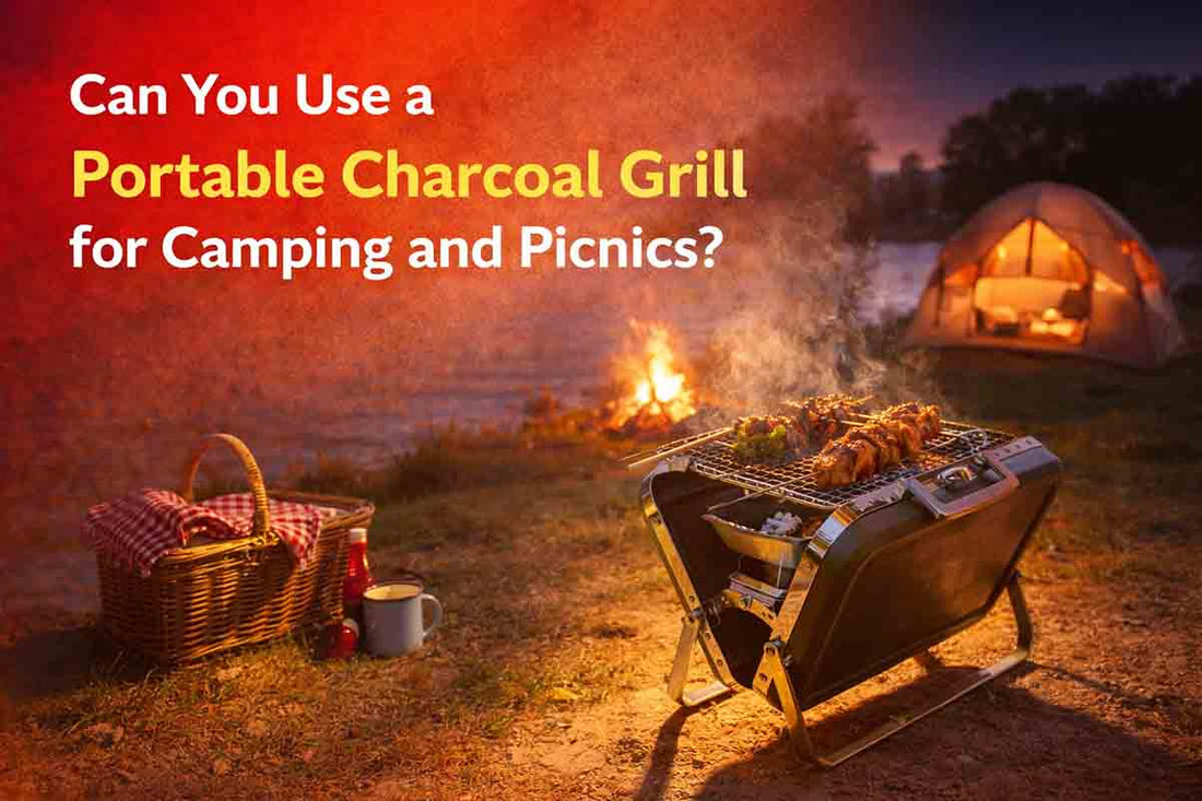 Can You Use a Portable Charcoal Grill for Camping and Picnics?